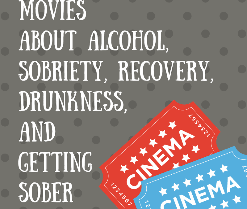 RE 65: Movies about alcohol, sobriety, recovery, drunkness, and getting sober