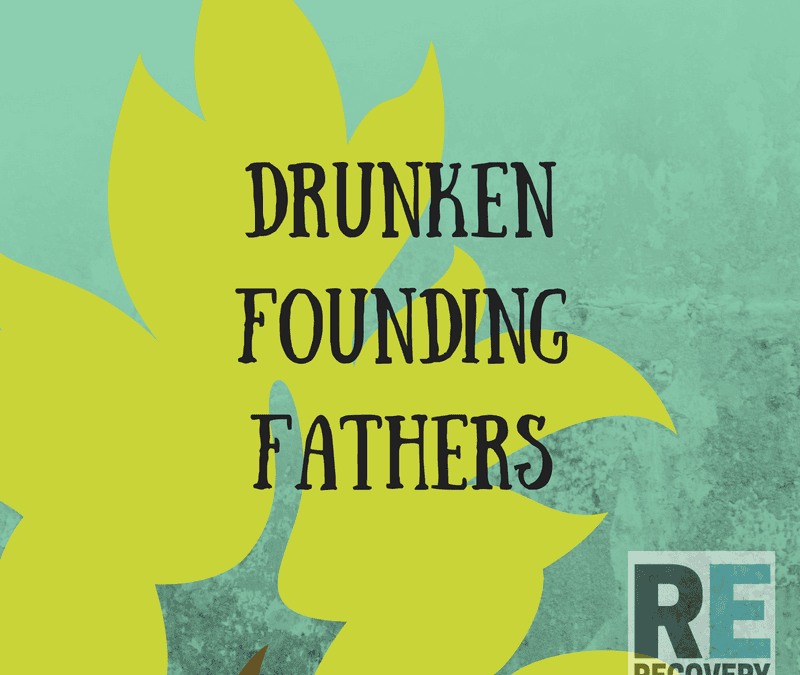 RE73: Drunken Founding Fathers