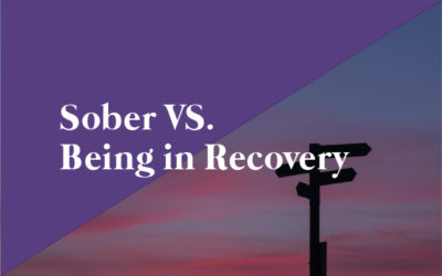 “Sober” VS “In Recovery”