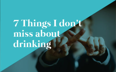 7 Things I Don’t Miss About Drinking
