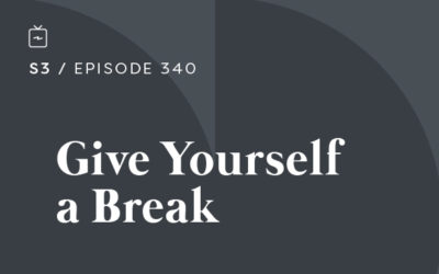 RE 340: Give Yourself a Break