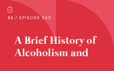 RE 343: A Brief History of Alcoholism and Treatment