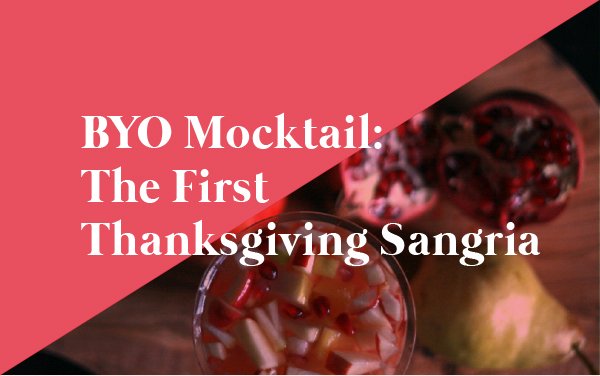 BYO Mocktail: The First Thanksgiving Sangria (AF)