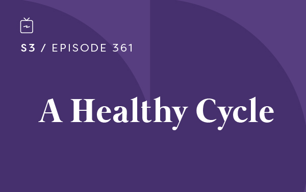 RE 361: A Healthy Cycle