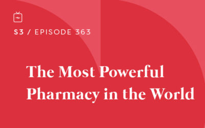 RE 363: The Most Powerful Pharmacy in the World