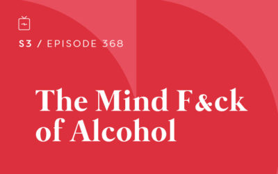RE 368: The Mind F&ck of Alcohol