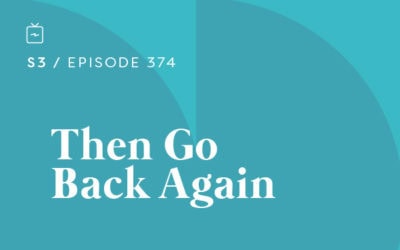 RE 374: Then Go Back Again