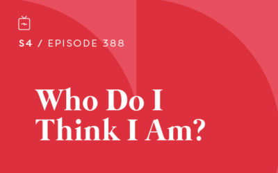 RE 388: Who Do I Think I Am?
