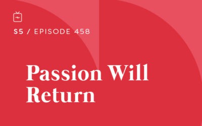 RE 458: Passion Will Return