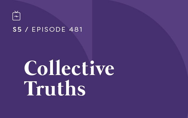 RE 481: Collective Truths