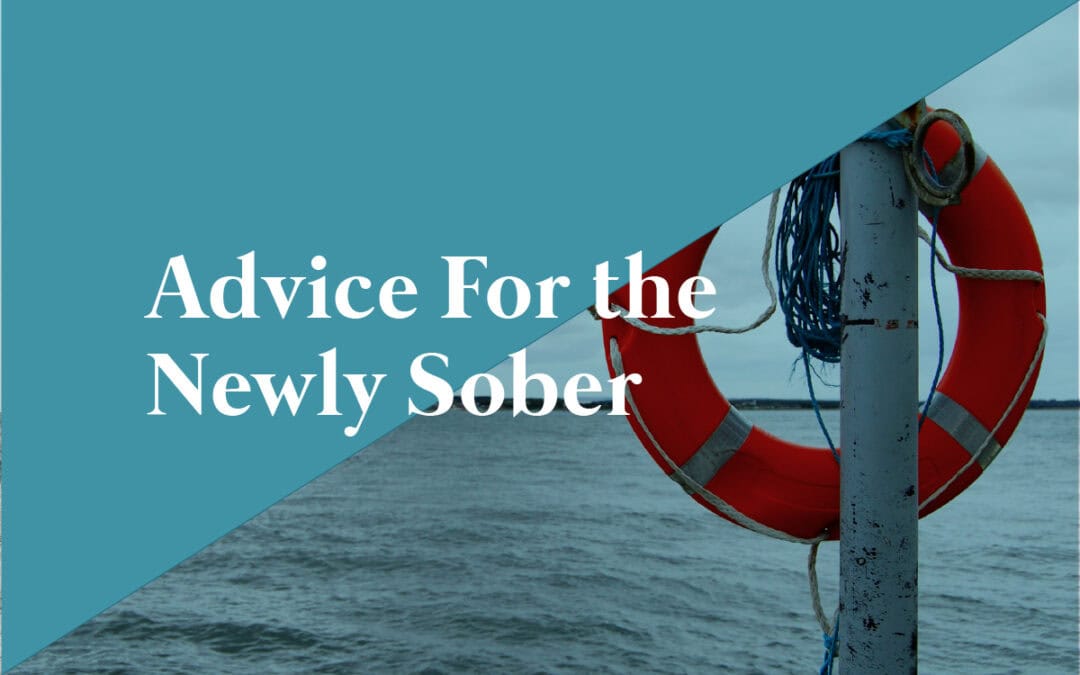 Advice for the newly sober