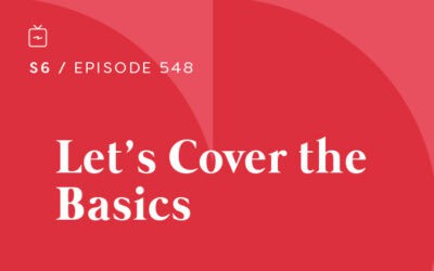 RE 548: Let’s Cover the Basics