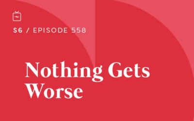 RE 558: Nothing Gets Worse