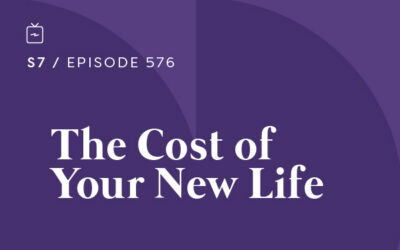 RE 576: The Cost of Your New Life
