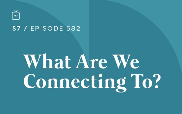RE 582: What Are We Connecting To?