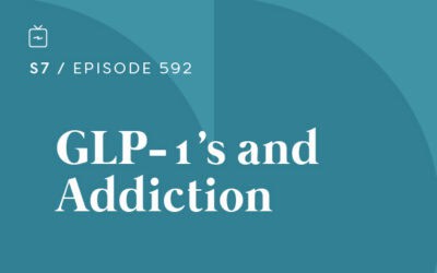 RE 592: GLP-1’s and Addiction